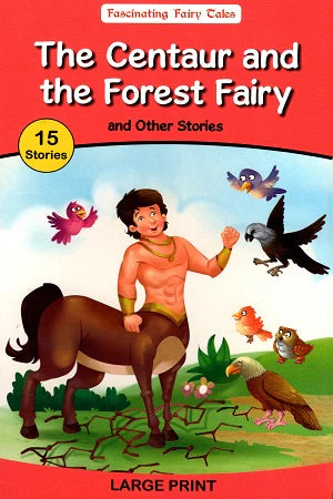 The Centaur And The Forest Fairy With 15 Other Stories