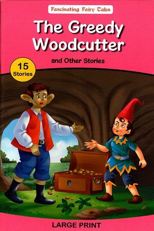 The Greedy Woodcutter With 15 Other Stories