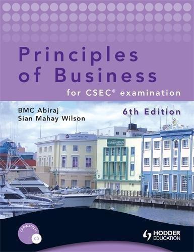 Principles Of Business For Csec 6Th Ed. Bmc Abiraj Sian Mahay Wilson