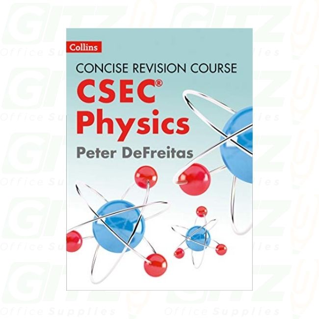 CONCISE REVISION COURSE CSEC PHYSICS BY PETER DeFREITAS-COLLINS