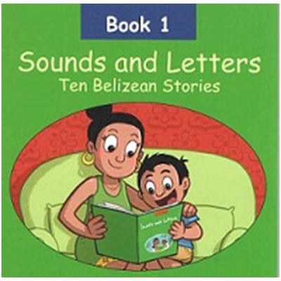 Sounds And Letters Ten Belizean Stories Book 1