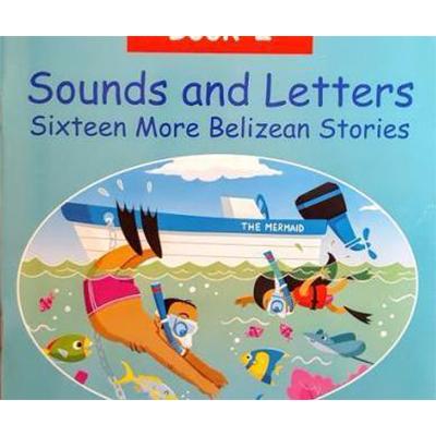 Sounds And Letter Sixteen More Belizean Stories Book 2