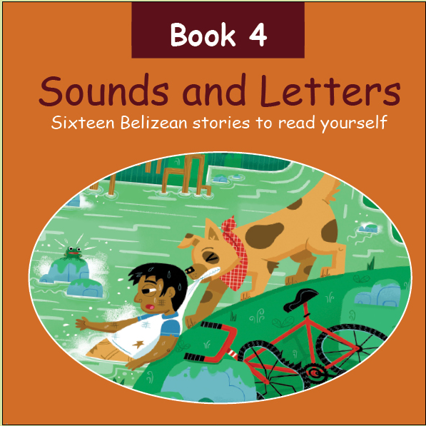Sounds And Letters Sixteen Belizean Stories Book 4