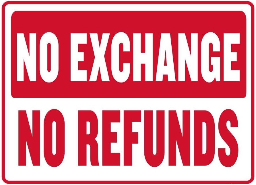 No Exchange Refunds Sign